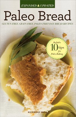 bokomslag Paleo Bread: Gluten-Free, Grain-Free, Paleo-Friendly Bread Recipes
