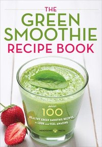 bokomslag The Green Smoothie Recipe Book