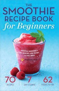 bokomslag The Smoothie Recipe Book for Beginners