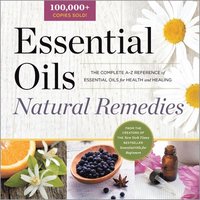 bokomslag Essential Oils Natural Remedies: The Complete A-Z Reference of Essential Oils for Health and Healing