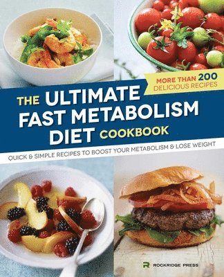 bokomslag The Ultimate Fast Metabolism Diet Cookbook: Quick and Simple Recipes to Boost Your Metabolism and Lose Weight