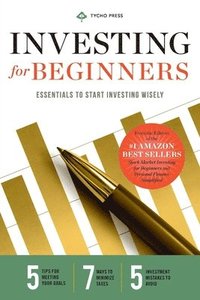 bokomslag Investing for Beginners: Essentials to Start Investing Wisely