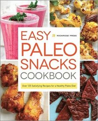 bokomslag Easy Paleo Snacks Cookbook