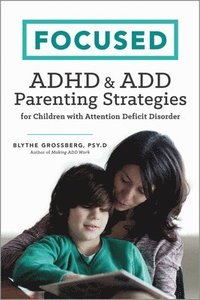 bokomslag Focused: ADHD & Add Parenting Strategies for Children with Attention Deficit Disorder