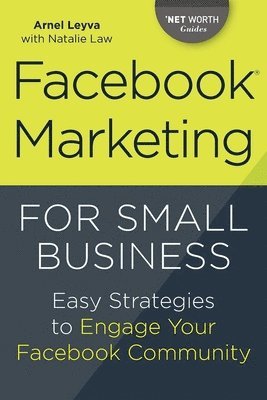 bokomslag Facebook Marketing for Small Business: Easy Strategies to Engage Your Facebook Community