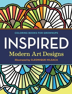 bokomslag Coloring Books for Grownups: Inspired: Modern Art Designs