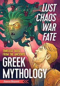 bokomslag Lust, Chaos, War, and Fate - Greek Mythology