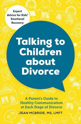 bokomslag Talking to Children about Divorce: A Parent's Guide to Healthy Communication at Each Stage of Divorce