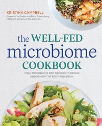 bokomslag The Well-Fed Microbiome Cookbook: Vital Microbiome Diet Recipes to Repair and Renew the Body and Brain