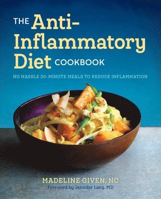 The Anti Inflammatory Diet Cookbook: No Hassle 30-Minute Recipes to Reduce Inflammation 1