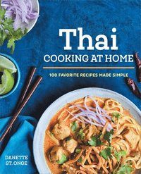 bokomslag The Better Than Takeout Thai Cookbook: Favorite Thai Food Recipes Made at Home