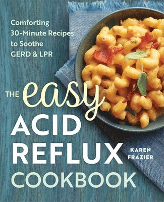 bokomslag The Easy Acid Reflux Cookbook