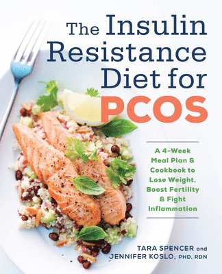 bokomslag The Insulin Resistance Diet for Pcos: A 4-Week Meal Plan and Cookbook to Lose Weight, Boost Fertility, and Fight Inflammation