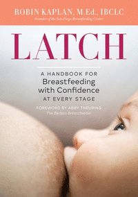 bokomslag Latch: A Handbook for Breastfeeding with Confidence at Every Stage