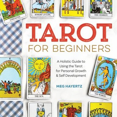 bokomslag Tarot for Beginners: A Holistic Guide to Using the Tarot for Personal Growth and Self Development