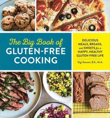 bokomslag The Big Book of Gluten Free Cooking: Delicious Meals, Breads, and Sweets for a Happy, Healthy Gluten-Free Life