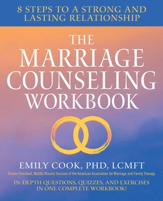 The Marriage Counseling Workbook: 8 Steps to a Strong and Lasting Relationship 1