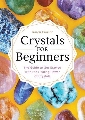 Karen Frazier - Crystals for Beginners, Häftad