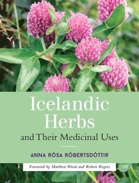 bokomslag Icelandic Herbs and Their Medicinal Uses