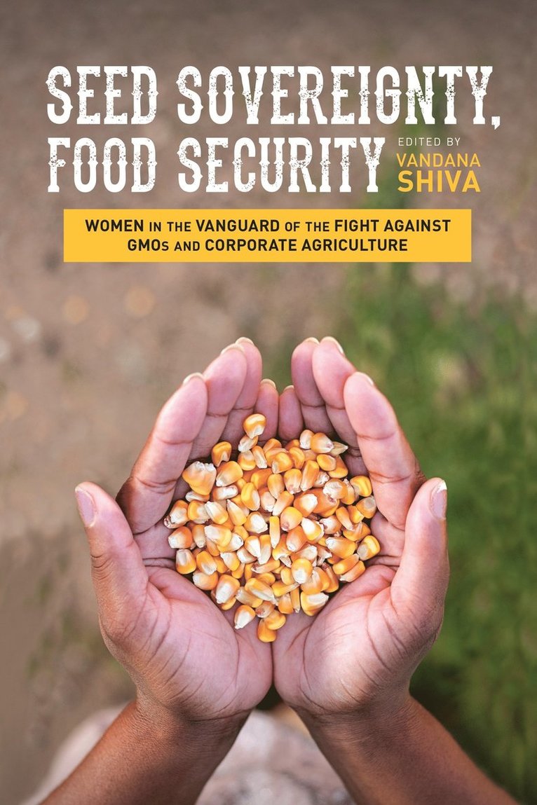 Vandana Shiva - Seed Sovereignty, Food Security, Häftad