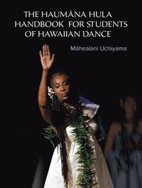 bokomslag The Haumana Hula Handbook for Students of Hawaiian Dance