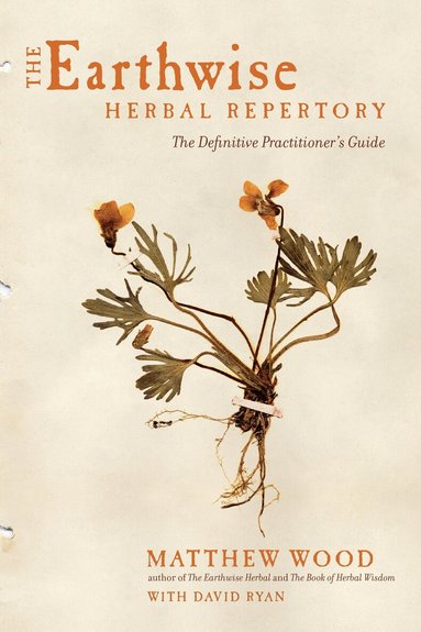 Matthew Wood - Earthwise Herbal Repertory, Häftad