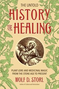 bokomslag The Untold History of Healing