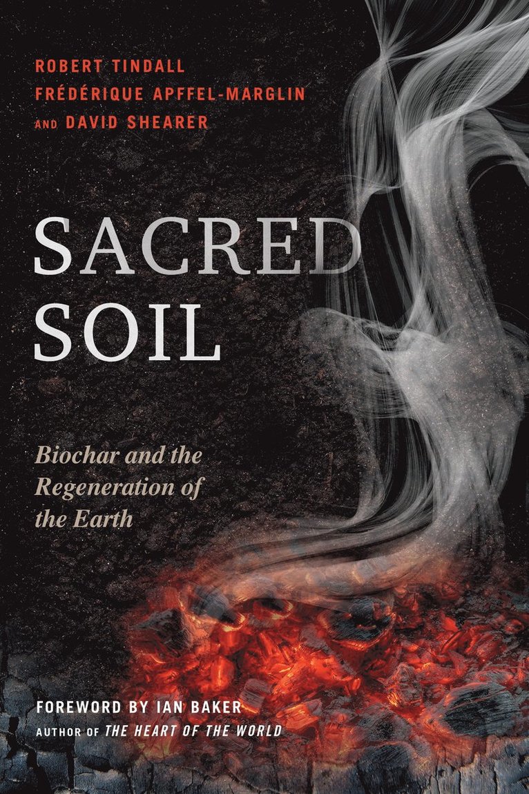 Robert Tindall, Frederique Apffel-Marglin, David Shearer - Sacred Soil, Häftad