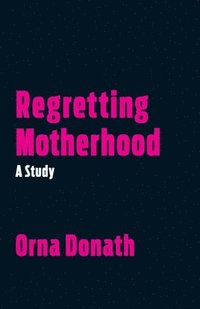 bokomslag Regretting Motherhood