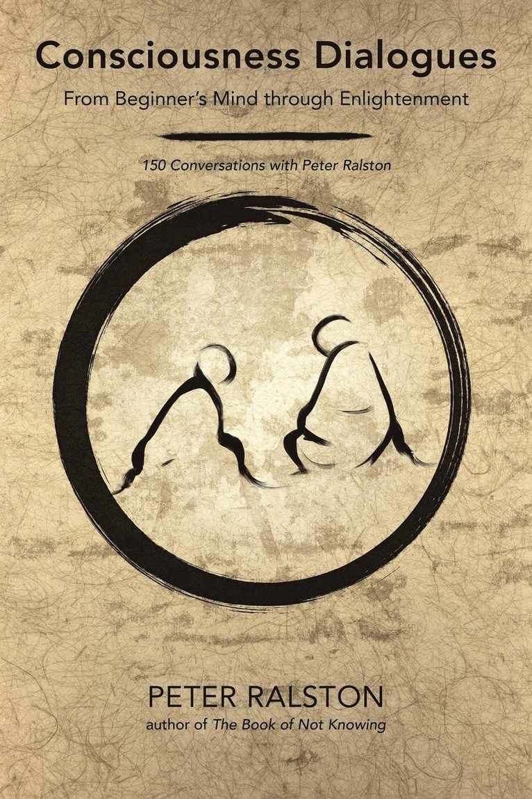 Peter Ralston - Consciousness Dialogues, Häftad