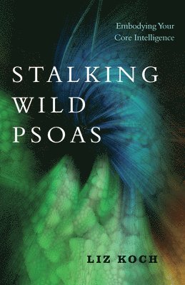 bokomslag Stalking Wild Psoas