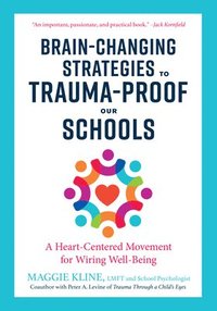 bokomslag Brain-Changing Strategies to Trauma-Proof our Schools