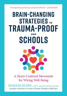 Brain-Changing Strategies to Trauma-Proof our Schools 1