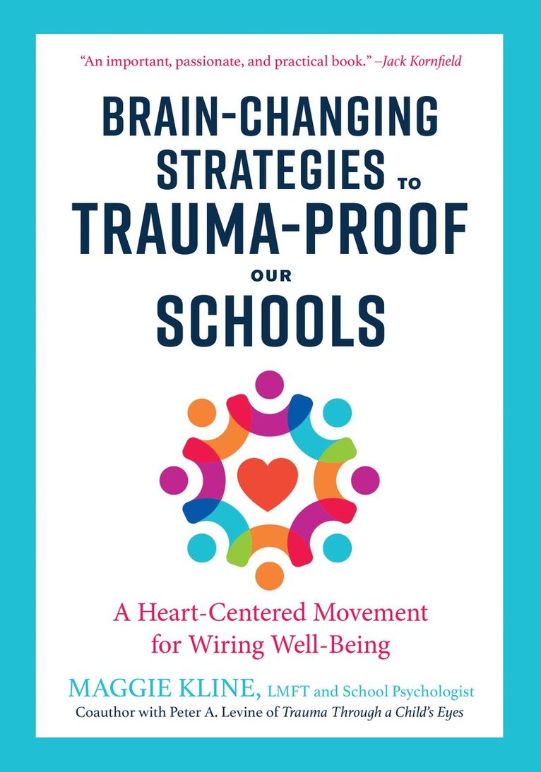 Maggie Kline - Brain-Changing Strategies to Trauma-Proof our Schools, Häftad