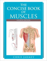 bokomslag The Concise Book of Muscles, Fourth Edition