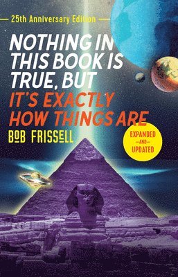 Bob Frissell - Nothing in This Book is True, But It's Exactly How Things Are, Häftad