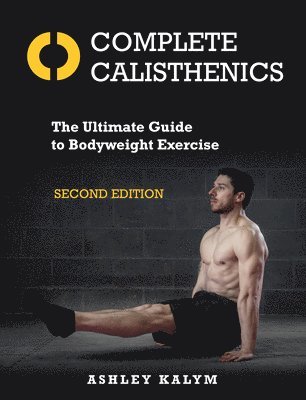 bokomslag Complete Calisthenics, Second Edition: The Ultimate Guide to Bodyweight Exercise