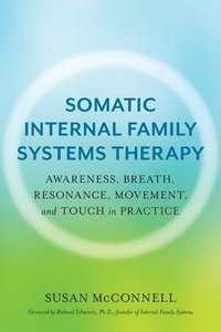 bokomslag Somatic Internal Family Systems Therapy