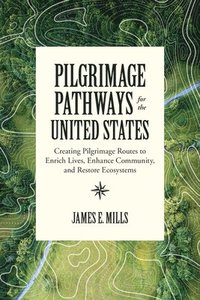 bokomslag Pilgrimage Pathways for the United States
