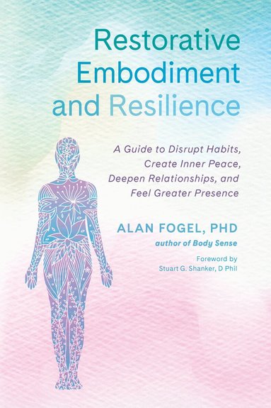 Alan Fogel - Restorative Embodiment and Resilience, Häftad