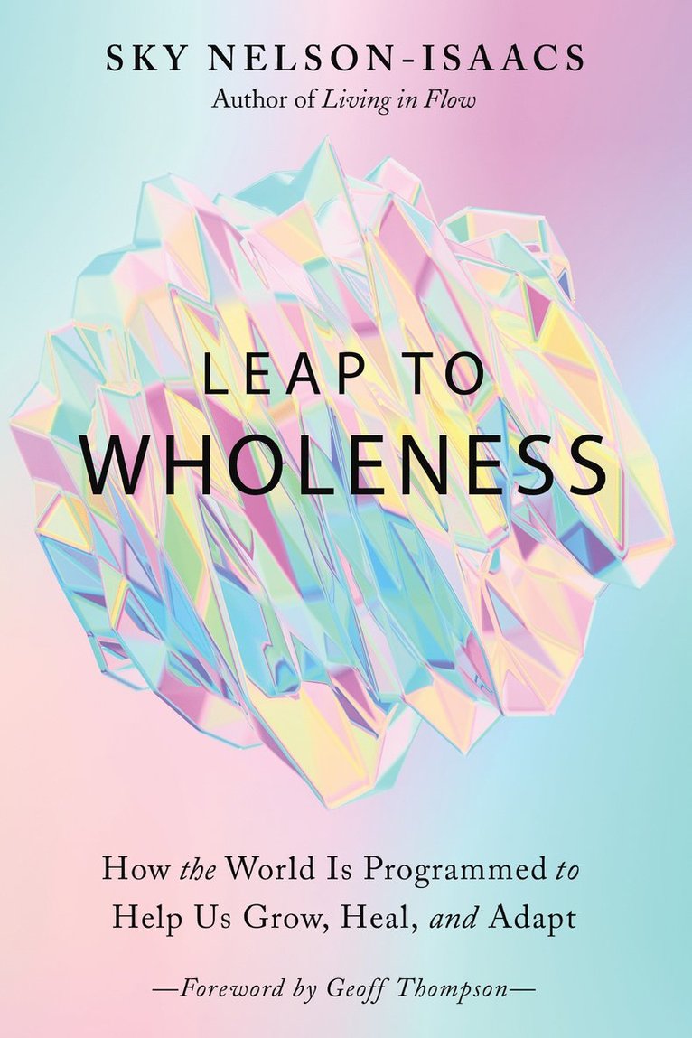 Sky Nelson-Isaacs - Leap to Wholeness, Häftad