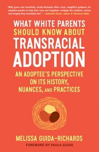 bokomslag What White Parents Should Know About Transracial Adoption