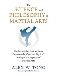 bokomslag The Science and Philosophy of Martial Arts
