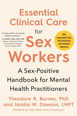 Theodore R. Burnes, Jamila M. Dawson, PhD Burnes, Theodore R., LMFT Dawson, Jamila M., Theodore R Burnes, Jamila M Dawson - Essential Clinical Care for Sex Workers, Häftad