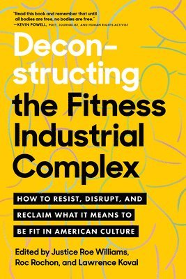 bokomslag Deconstructing the Fitness - Industrial Complex