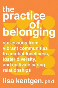 bokomslag The Practice of Belonging