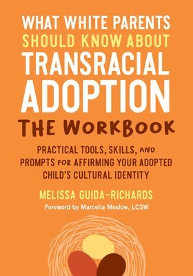 bokomslag What White Parents Should Know about Transracial Adoption--The Workbook