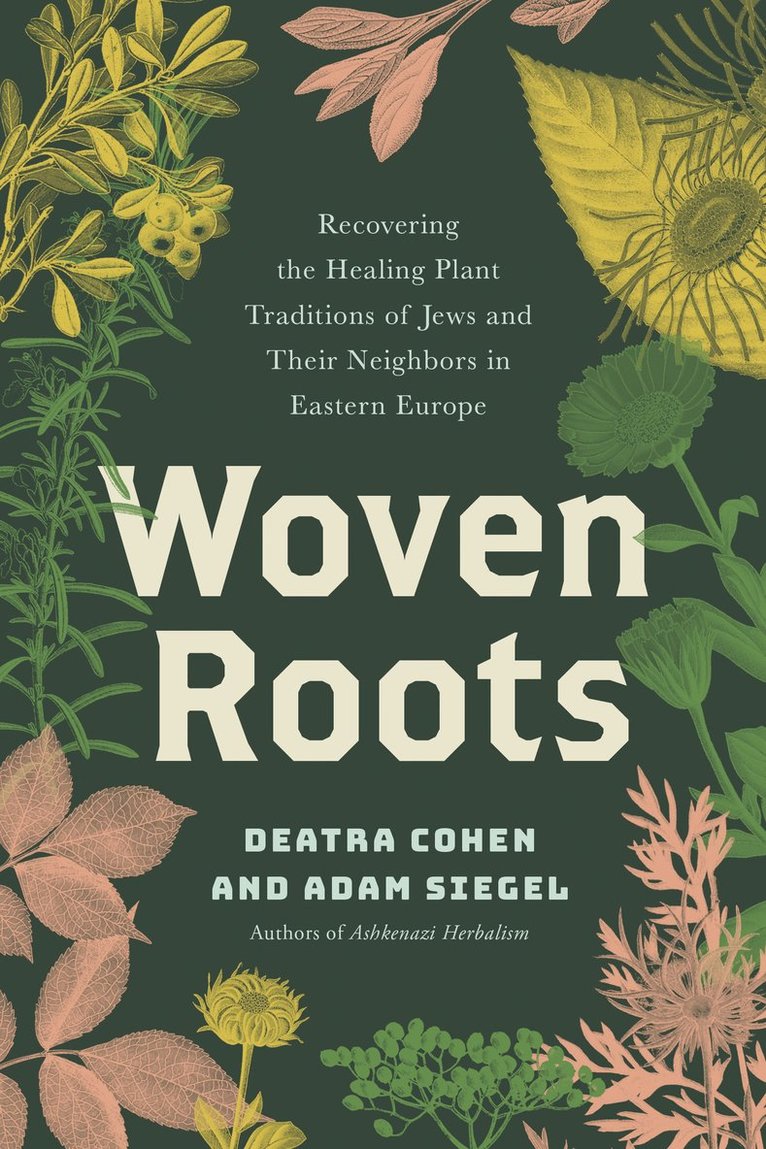 Woven Roots: Recovering the Healing Plant Traditions of Jews and Their Neighbors in Eastern E Urope 1