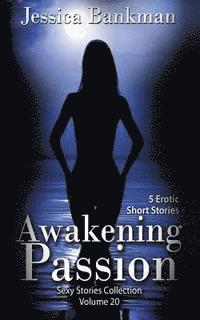bokomslag Awakening Passion: 5 Erotic Short Stories