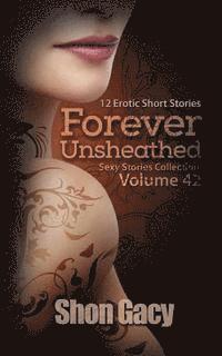 bokomslag Forever Unsheathed: 12 Erotic Short Stories